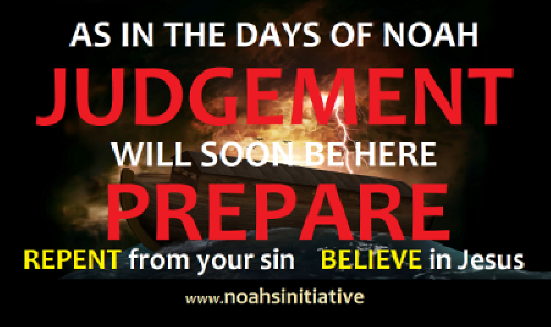 As in the days of Noah, judgement is coming